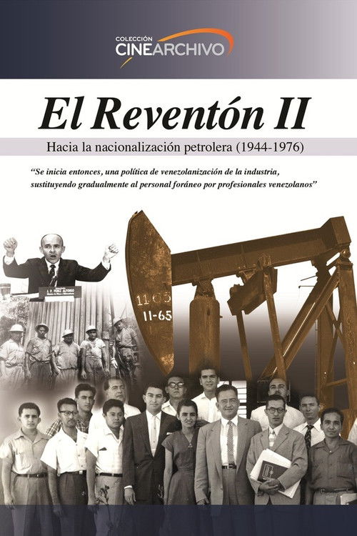 El Reventón II: Hacia la nacionalización petrolera (1944 - 1976) (2008) poster