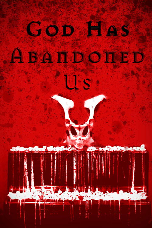 GOD HAS ABANDONED US (And the Devil is Here) (2024) poster
