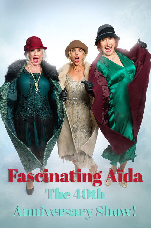 FASCINATING AÏDA: The 40th Anniversary Show! (2024) poster