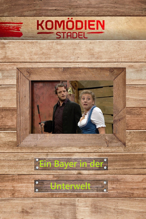 Der Komödienstadel - Ein Bayer in der Unterwelt (2019) poster