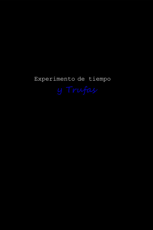 experimento de tiempo y Trufas (2022) poster