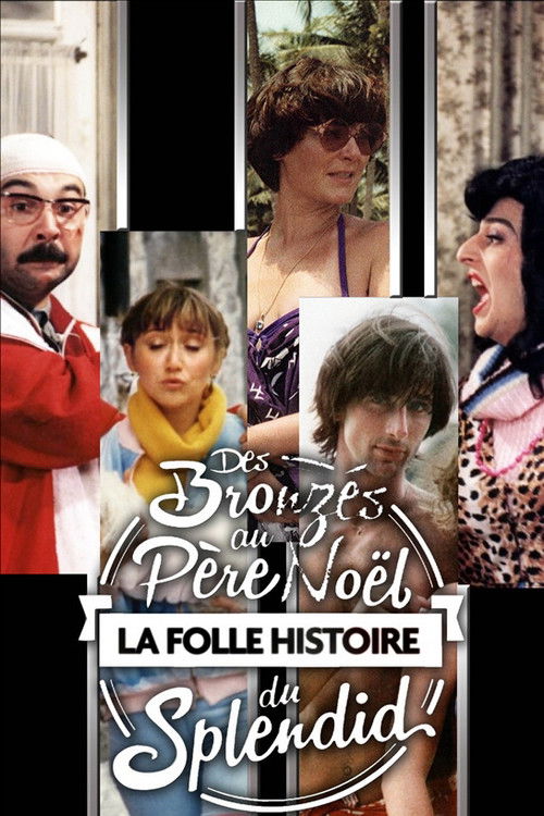 Des Bronzés au Père Noël, la folle histoire du Splendid (2014) poster