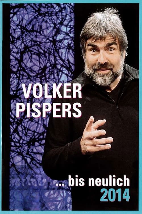 Volker Pispers - ... bis neulich 2014 (2014) poster