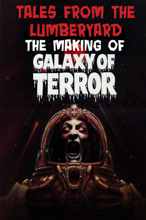 Tales from the Lumber Yard: The Making of Galaxy of Terror (2010) poster