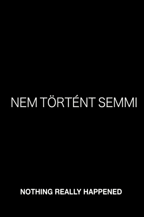 Nothing Really Happened (2017) poster