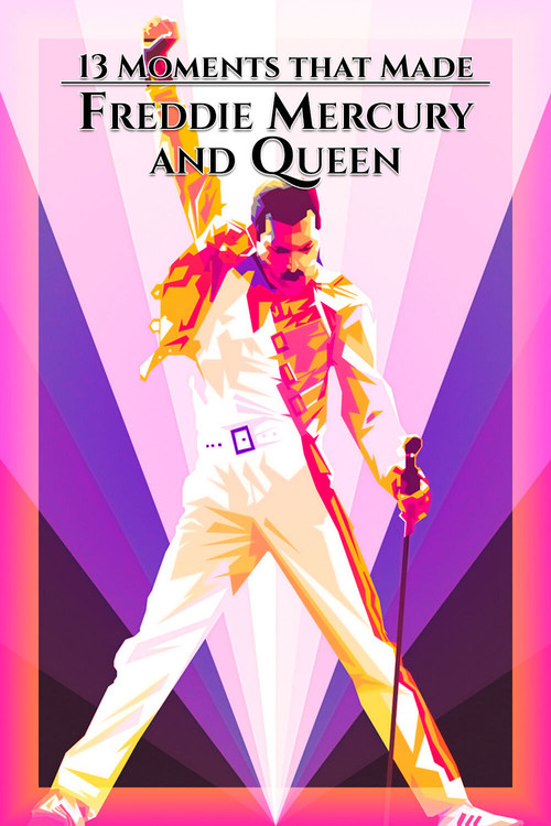 13 Moments That Made Freddie Mercury and Queen (2019) poster