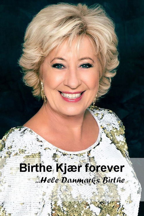 Birthe Kjær forever: Hele Danmarks Birthe (2015) poster