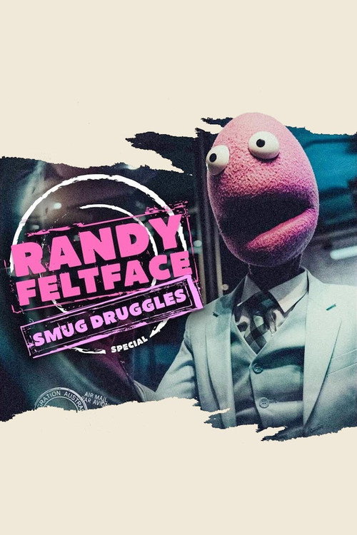 Randy Feltface: Smug Druggles (2022) poster