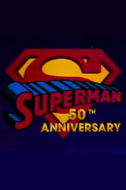 Superman's 50th Anniversary: A Celebration of the Man of Steel (1988) poster
