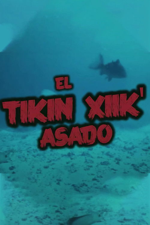 El Tikin Xiik' Asado (2018) poster