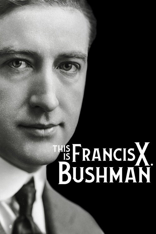 This Is Francis X. Bushman (2021) poster