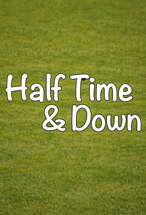 Half Time and Down (2014) poster