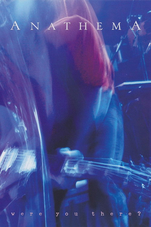 Anathema: Were You There? (2004) poster