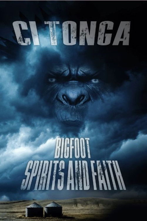 Ci'Tonga: Bigfoot, Spirits and Faith (2023) poster