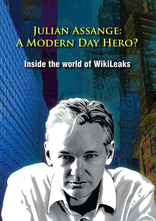 Julian Assange: A Modern Day Hero? (2011) poster