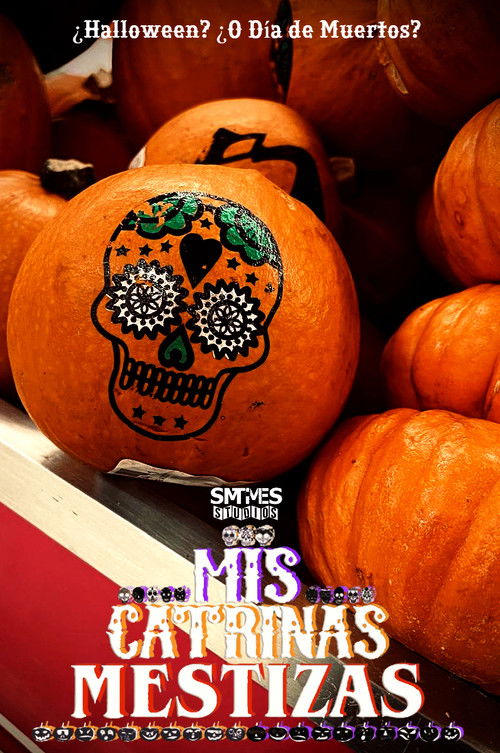 Mis Catrinas Mestizas (2023) poster