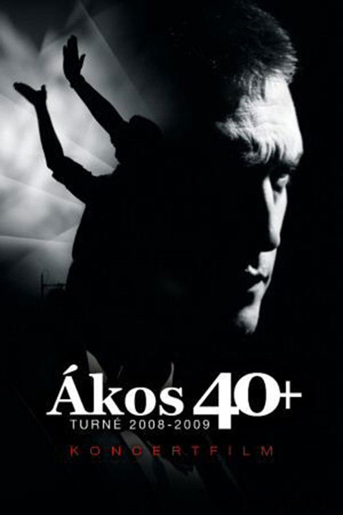 Ákos 40+ (2009) poster