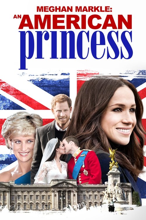 Meghan Markle: An American Princess (2018) poster