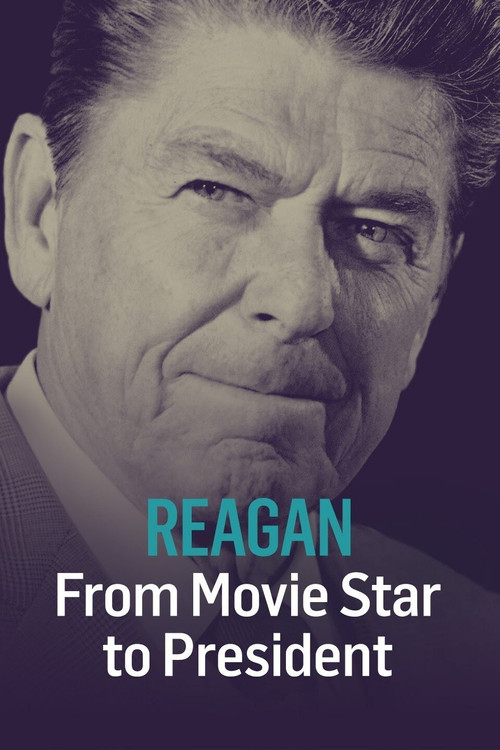 Reagan: From Movie Star to President (2016) poster