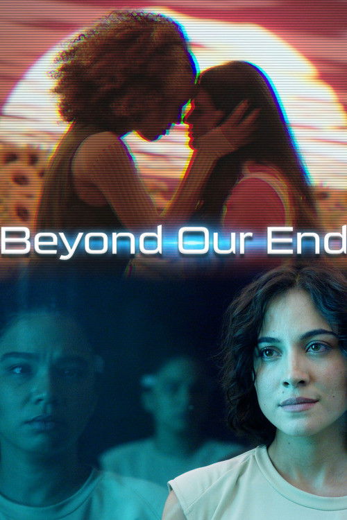 Beyond Our End (2025) poster
