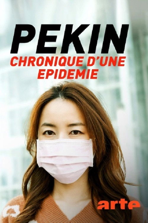 Pékin, chronique d'une épidémie (2020) poster