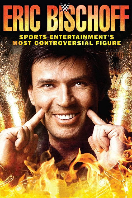 Eric Bischoff: Sports Entertainment's Most Controversial Figure (2016) poster