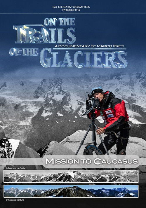 On the Trails of Glaciers: Mission to Caucasus (2012) poster