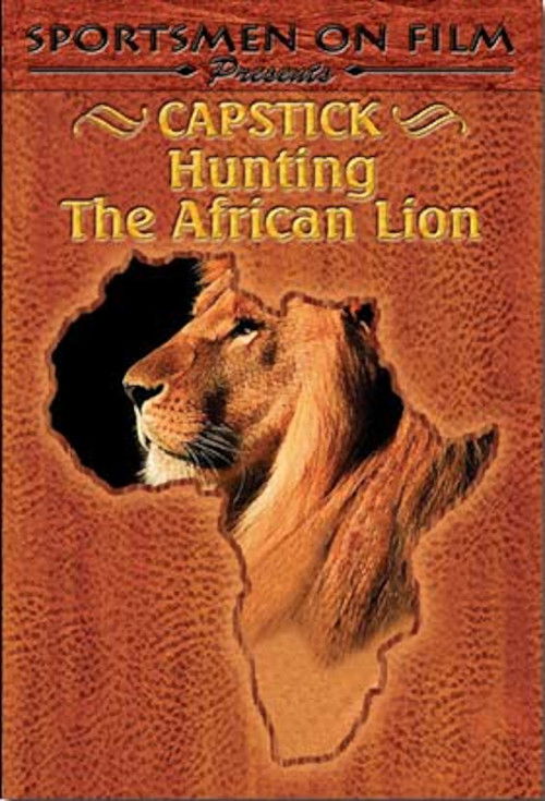 Capstick: Hunting the African Lion poster