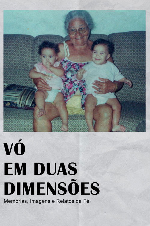 Vó em Duas Dimensões: Memórias, Imagens e Relatos da Fé (2025) poster