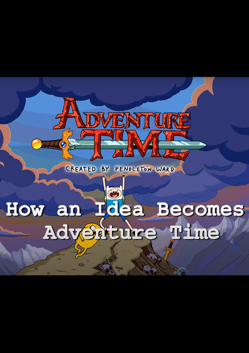 How an Idea Becomes Adventure Time (2014) poster
