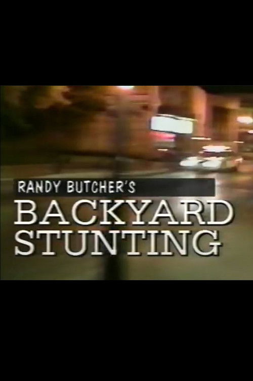 Randy Butcher's Backyard Stunting (1995) poster
