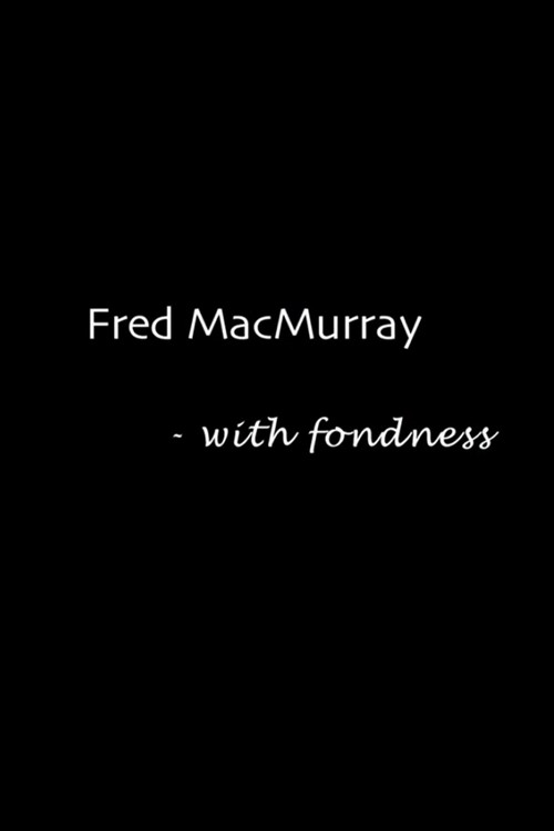 Fred MacMurray: With Fondness (2006) poster