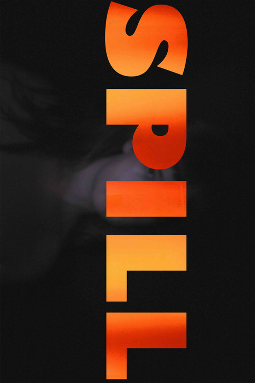 SPILL (2025) poster