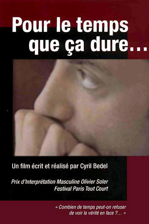 Pour Le Temps que ça Dure (2004) poster