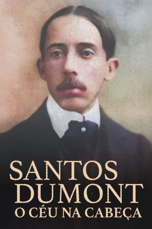 Santos Dumont, O Céu na Cabeça (2024) poster