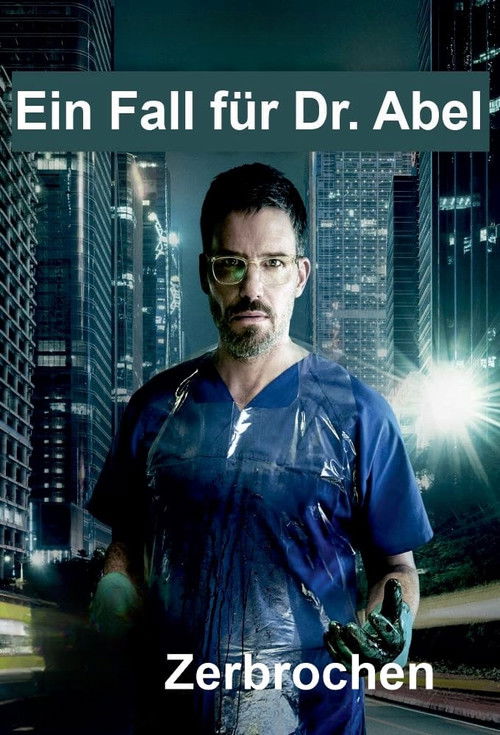 Zerbrochen - Ein Fall für Dr. Abel (2019) poster