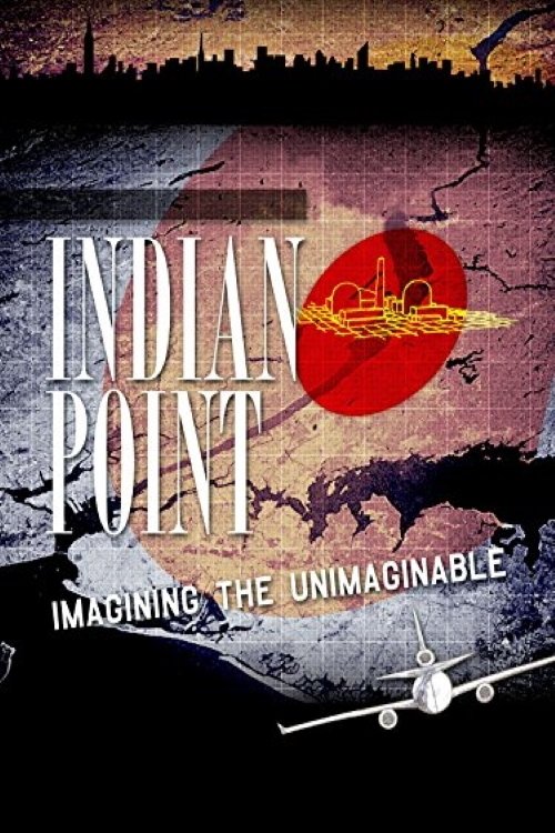 Indian Point: Imagining the Unimaginable (2004) poster