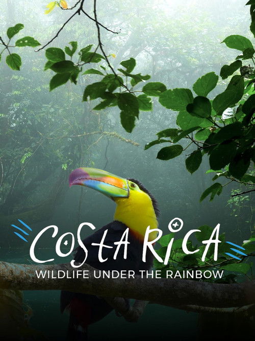 Costa Rica: Wildlife Under The Rainbow (2018) poster
