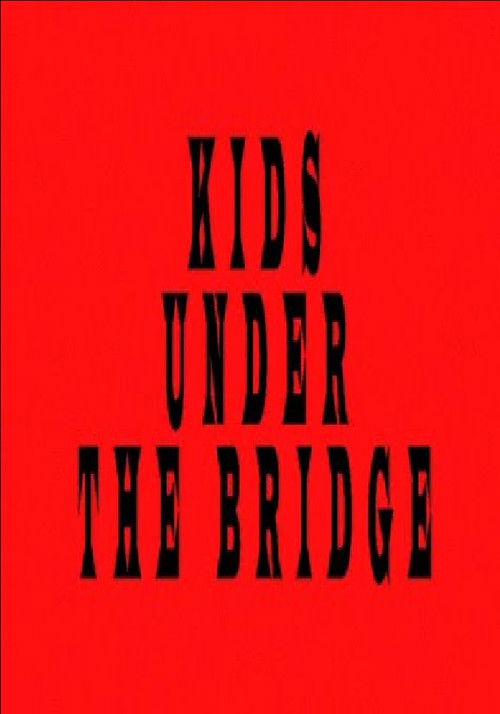 Kids Under the Bridge (2010) poster