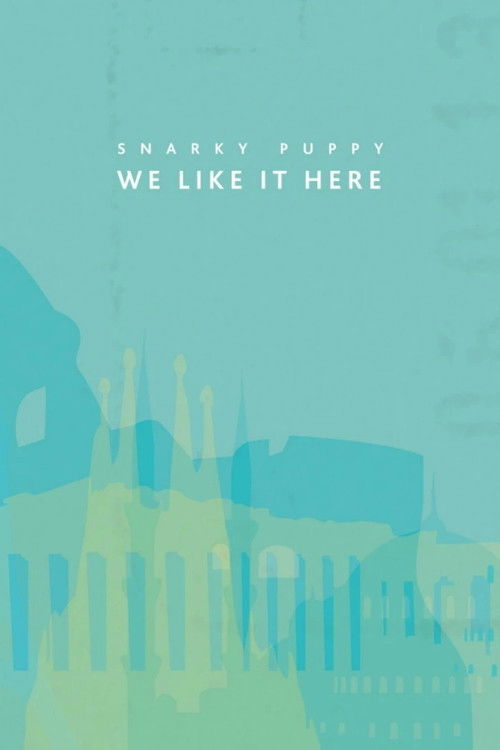 Snarky Puppy: We Like It Here (2014) poster