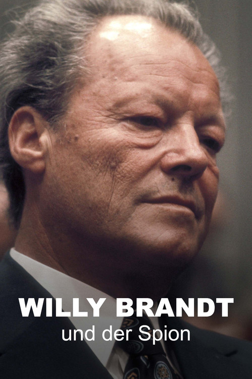 Willy Brandt und der Spion, der ihn stürzte (2024) poster