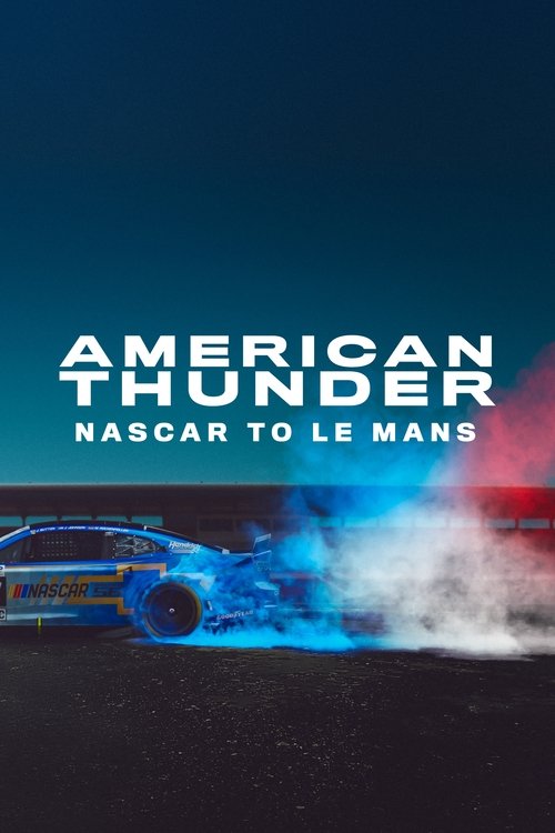 American Thunder: NASCAR to Le Mans (2025) poster