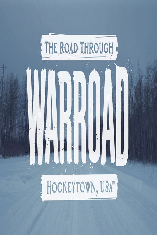 The Road Through Warroad (2017) poster