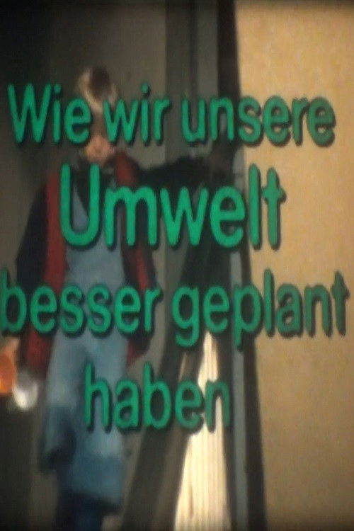 Wie wir unsere Umwelt besser geplant haben (1979) poster