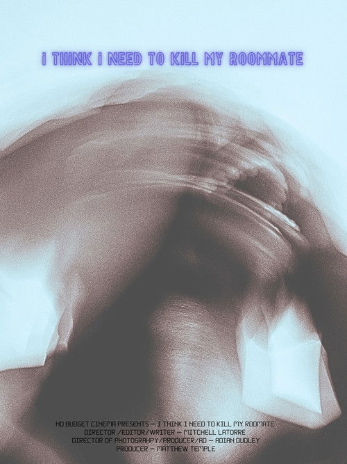 I Think I Need To Kill My Roommate poster