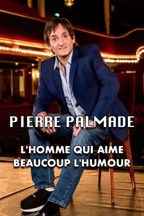Pierre Palmade : l'homme qui aime beaucoup l'humour (2021) poster