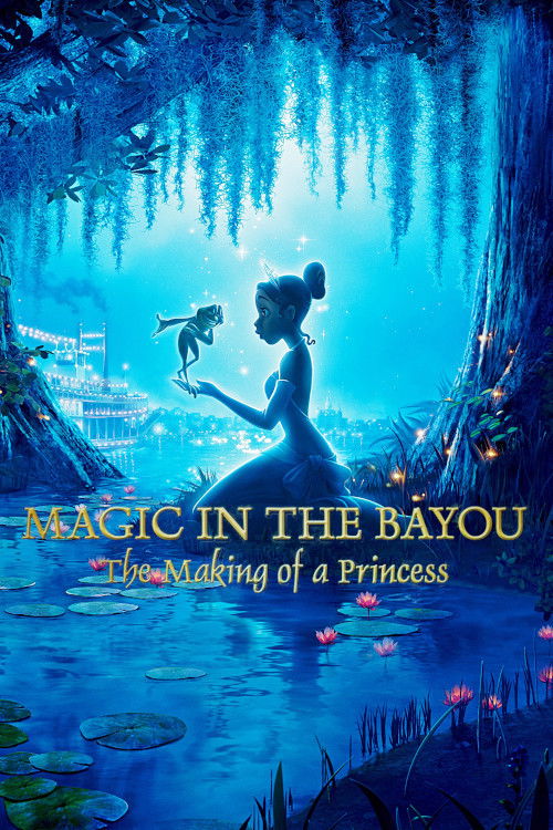Magic in the Bayou: The Making of a Princess (2010) poster