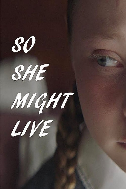 So She Might Live (2018) poster
