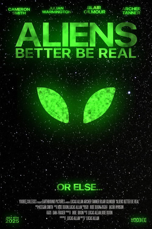 Aliens Better Be Real (2025) poster