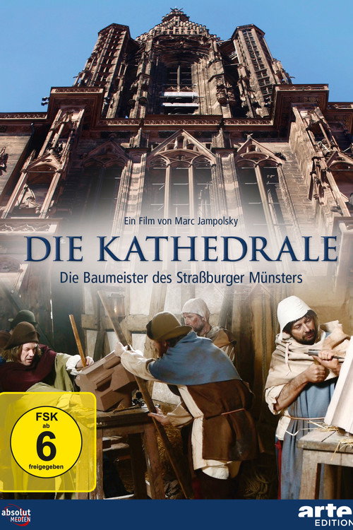 Die Kathedrale - Baumeister des Straßburger Münsters (2012) poster